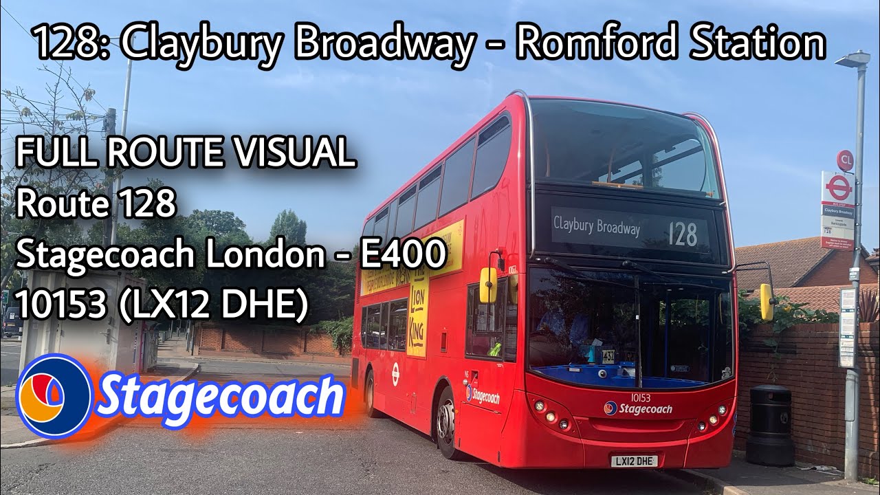 FULL ROUTE VISUAL | 128: Claybury Broadway - Romford Stn | Stagecoach London|E400 - 10153 (LX12 DHE)