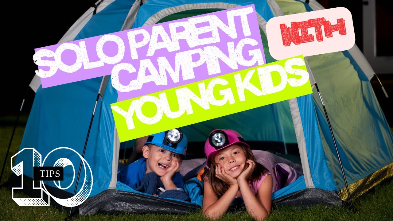 10 Essential Tips for Solo Parents Camping with Young Kids | Family Camping Vlog ⛺️ #soloparenting 