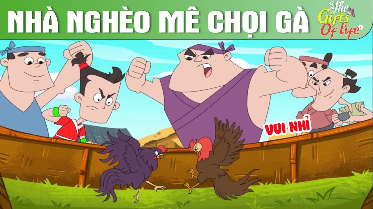 NHÀ NGHÈO MÊ CHỌI GÀ - The Gift Of Life - Truyện Cổ Tích - Phim Hoạt Hình - Quà Tặng Cuộc Sống