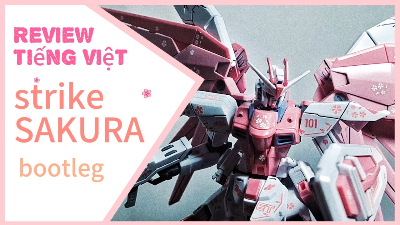 (TIẾNG VIỆT) Review 1/144 Strike Sakura gundam bootleg