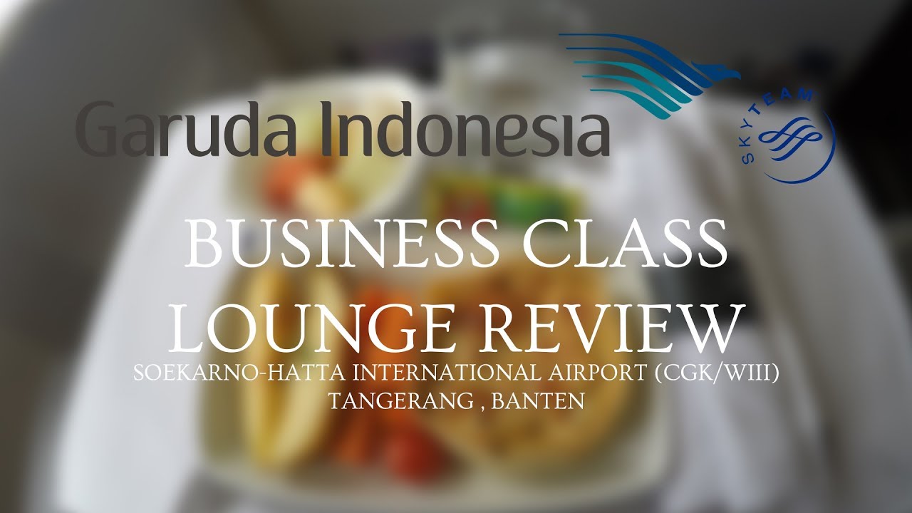 LOUNGE REVIEW - E5 - GARUDA INDONESIA BUSINESS CLASS LOUNGE AT SOEKARNO-HATTA INTERNATIONAL AIRPORT