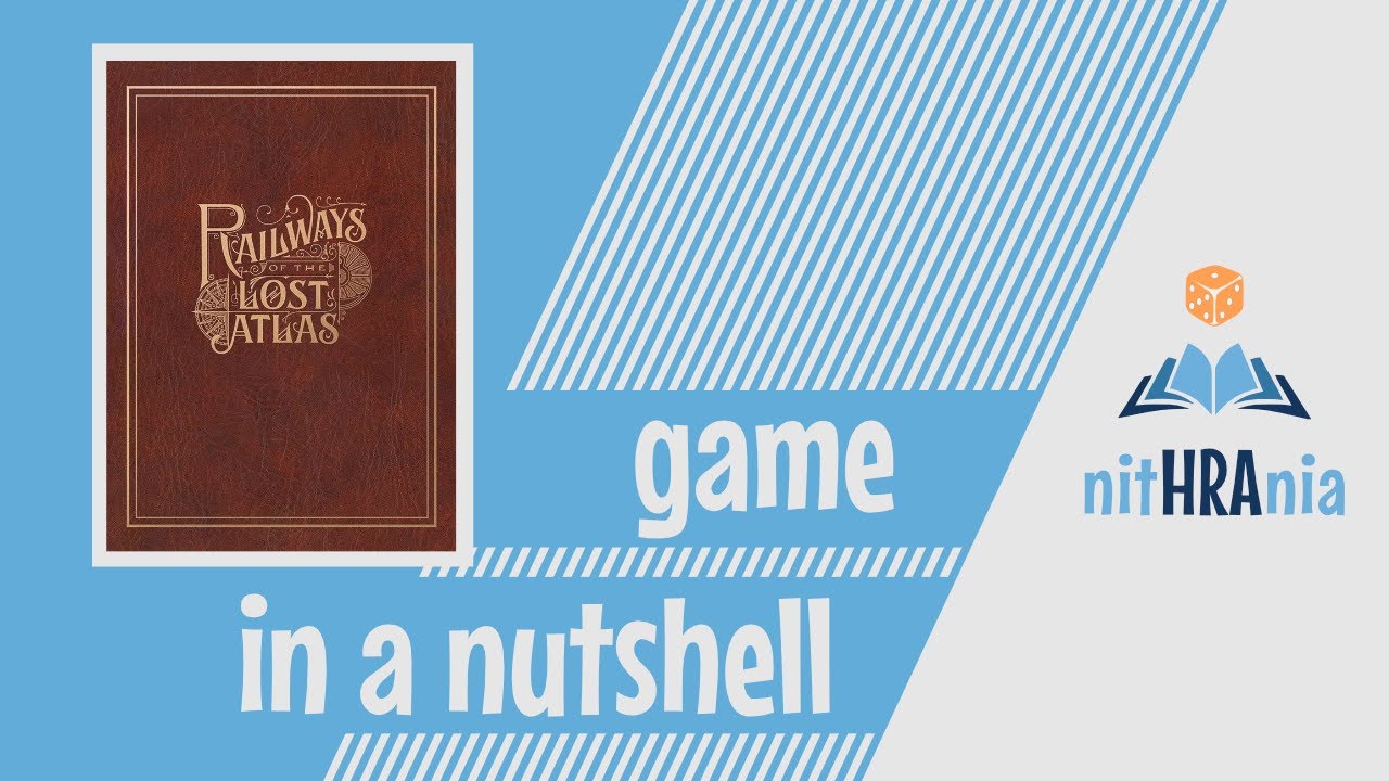 Game in a Nutshell - Railways of the Lost Atlas (how to play)