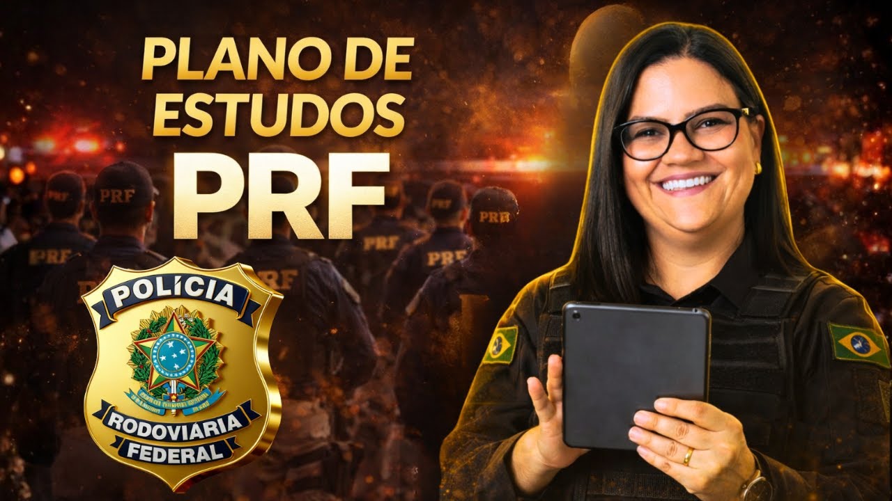 Plano de Estudos para o Concurso da PRF (Organizado e Possível na Vida Real)