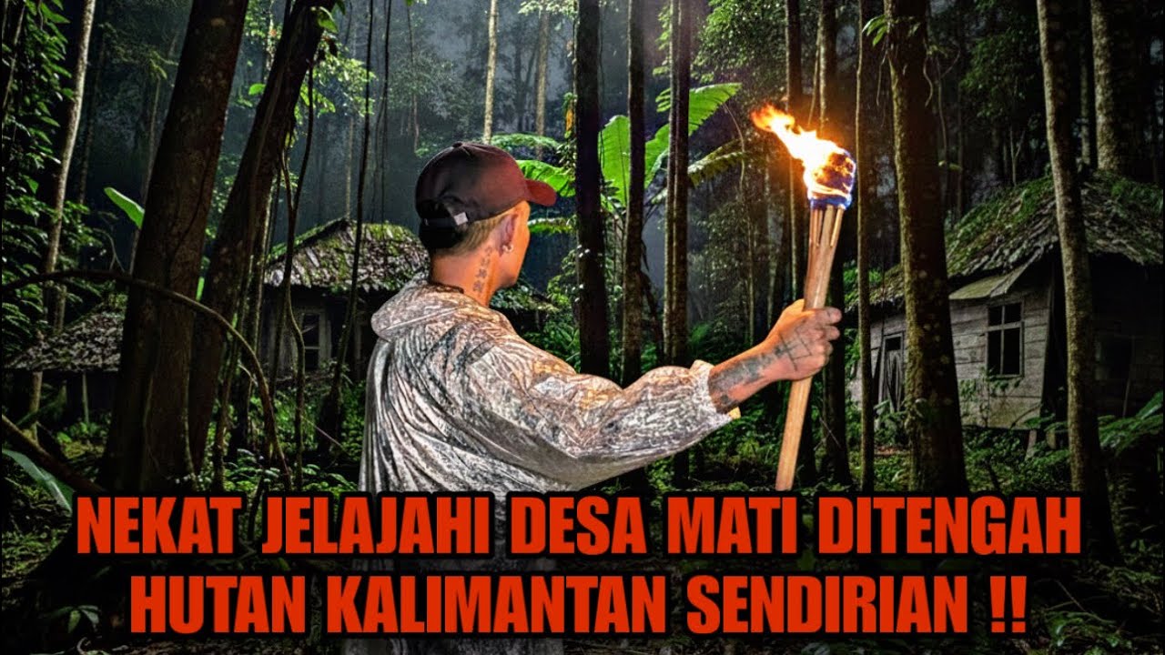 CAMPING HORROR : NEKAT JELAJAHI DESA MATI KALIMANTAN SENDIRIAN !! APA YANG AKAN TERJADI !?