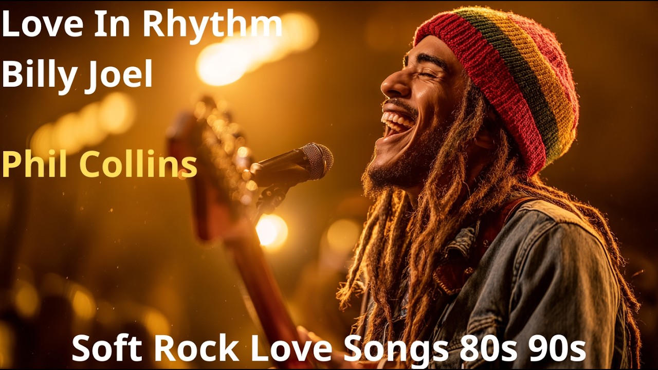 Phil Collins - Love In Rhythm, Billy Joel (Soft Rock Love Songs 80s 90s)