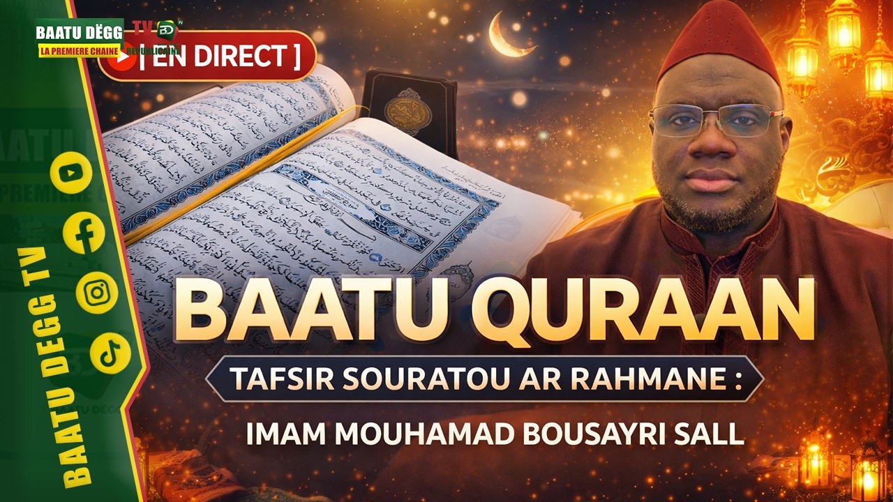 🔴[ EN DIRECT ] BAATU QURAAN, TAFSIR SOURATOU AR RAHMANE :  IMAM MOUHAMAD BOUSAYRI SALL
