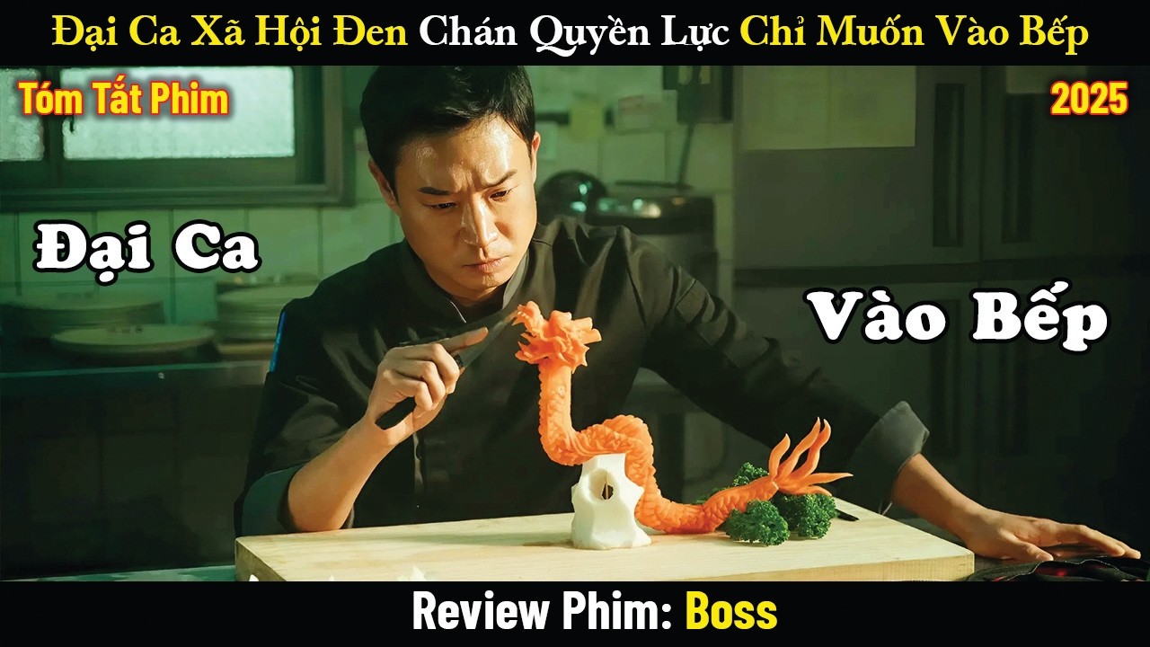 Review Phim: Đại Ca Xã Hội Đen Chán Quyền Lực Chỉ Muốn Vào Bếp | Boss (2025)