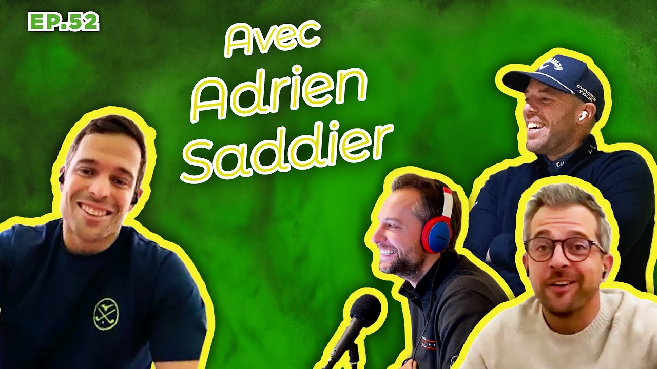 E52 - Adrien Saddier : De la Haute-Savoie au PGA Tour