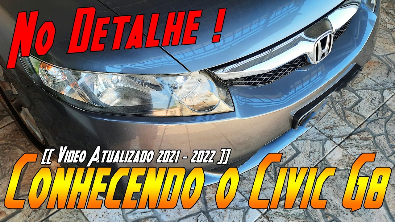 CONHEÇA POR COMPLETO O CIVIC G8 2011 - NO DETALHE !