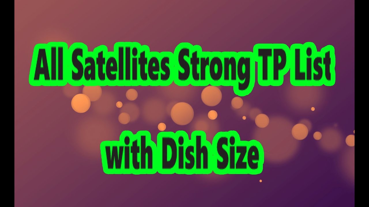 All satellite strong TP List With Dish Size .