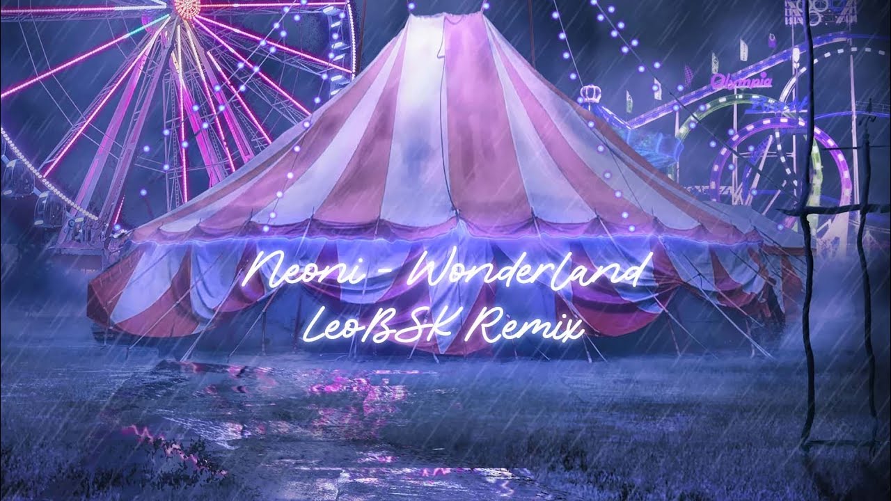 Neoni - Wonderland (LeoBSK Remix)
