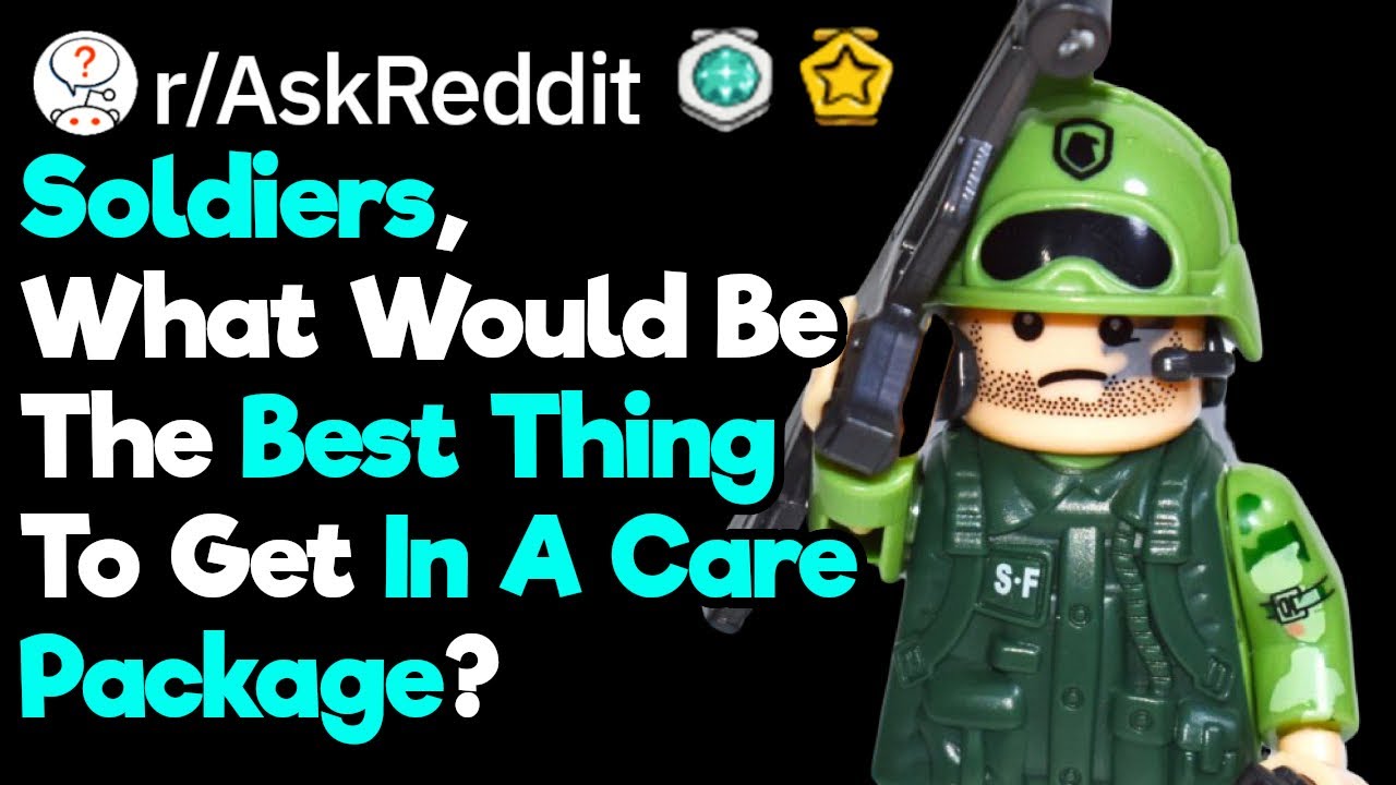 Soldiers, What Would Be Awesome To Get In Care Packages? (r/AskReddit)