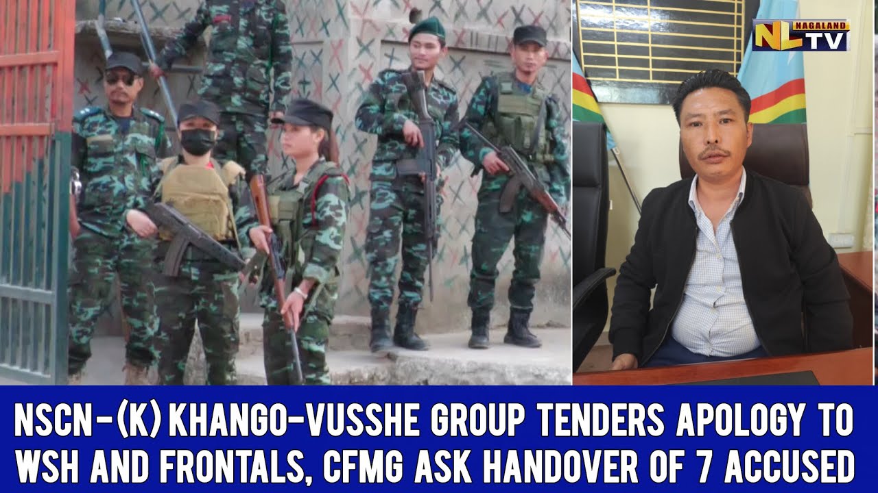 NSCN - (K) KHANGO-VUSSHE TENDERS APOLOGY TO WSH AND FRONTALS