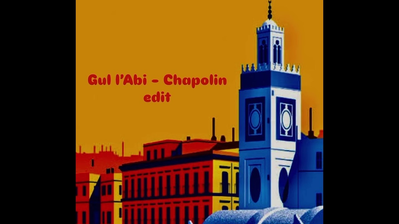 Acid Arab - Gul l’Abi (Chapolin edit)