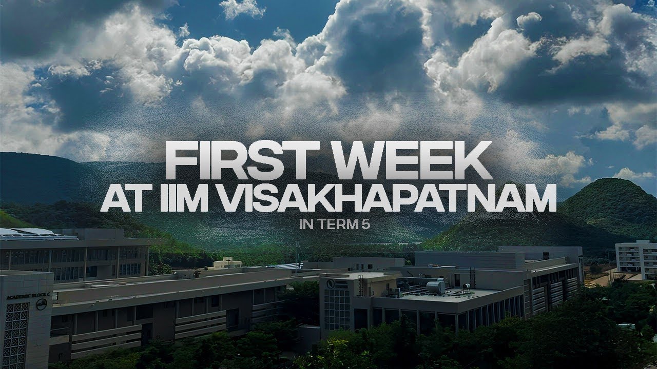 First Week at IIM | Life at IIM in term 5 | IIM Visakhapatnam 