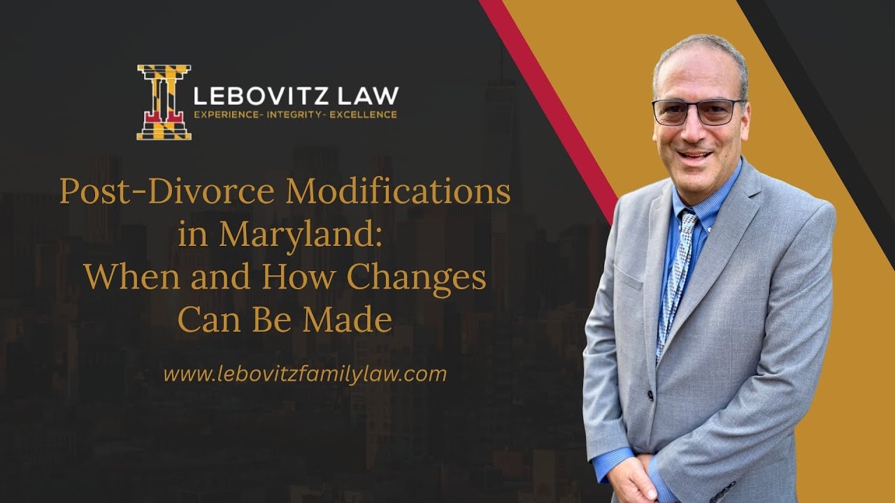 Post-Divorce Modifications in Maryland: When and How Changes Can Be Made