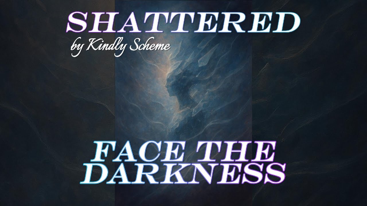 Face the Darkness | Shattered