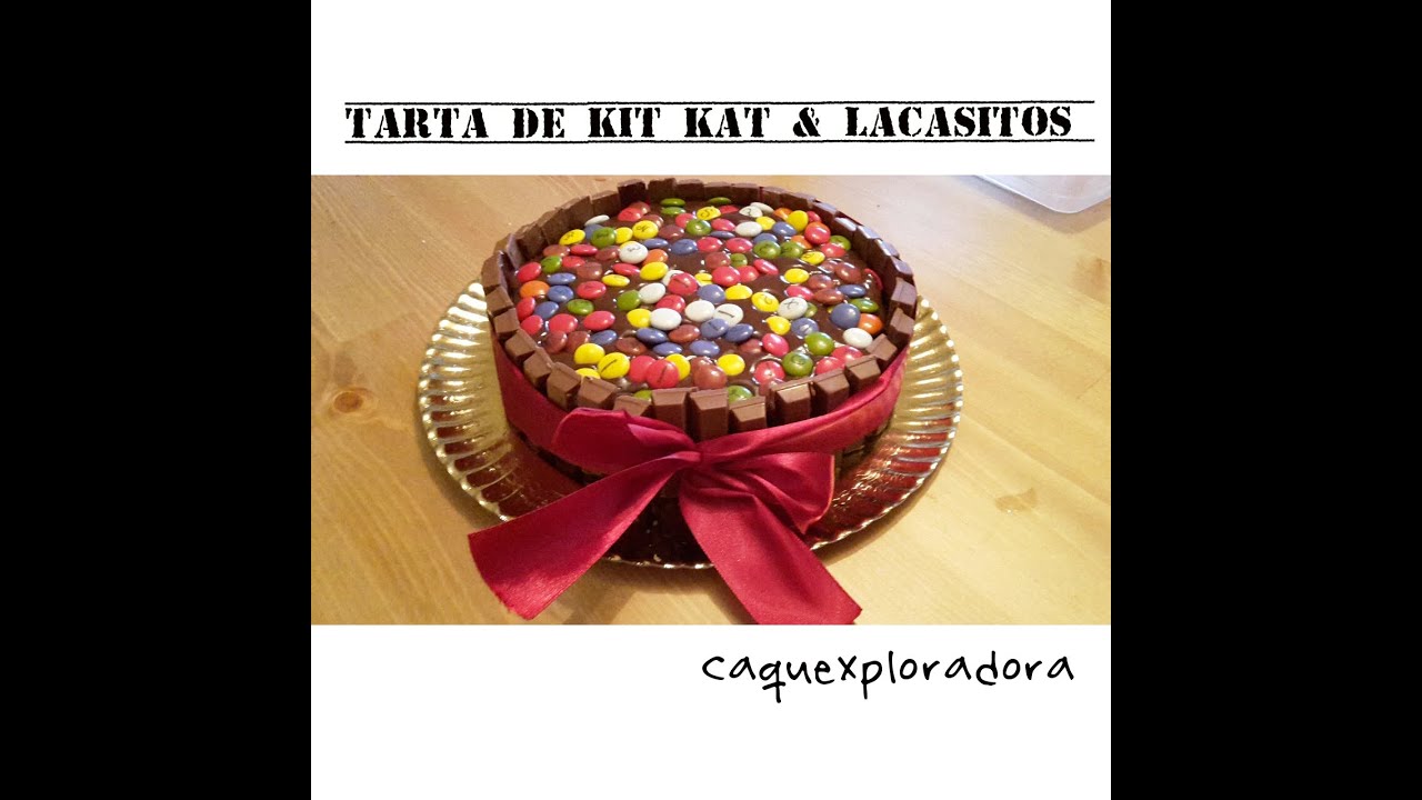 TARTA DE KITKAT Y LACASITOS (SIN HORNO)