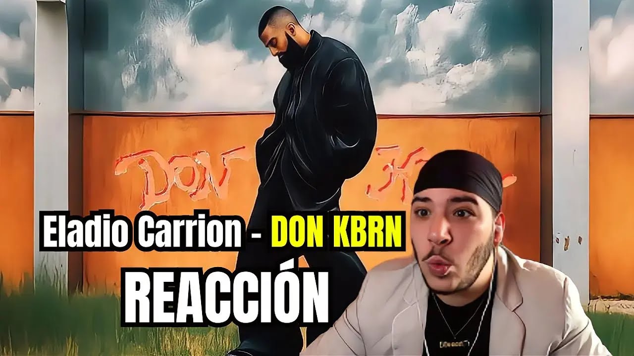 Reacción a Eladio Carrión - DON KBRN (ÁLBUM COMPLETO)