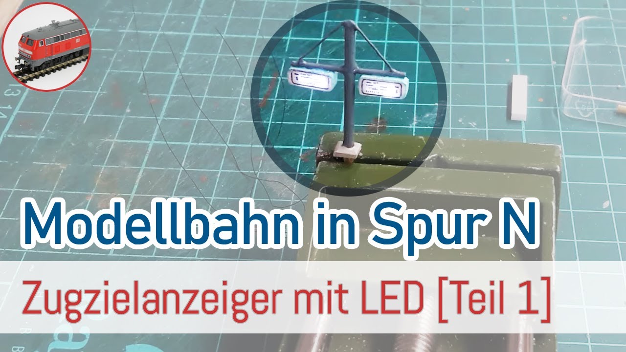 N Modellbahn - Zugzielanzeiger mit LED selber bauen [Teil 1]