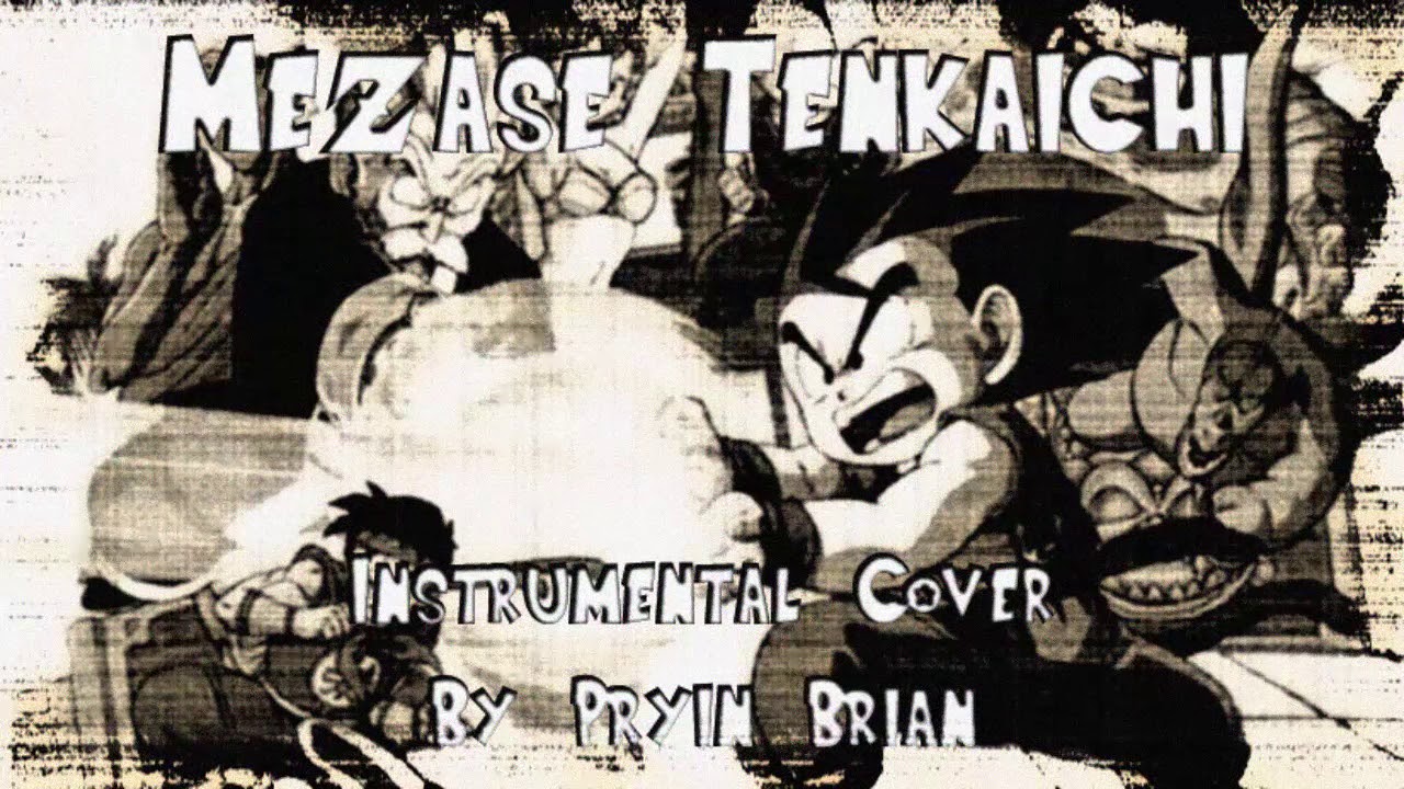 Dragon Ball - Mezase Tenkaichi (Instrumental Cover by Pryin Brian)