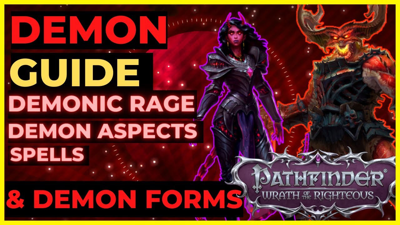 PATHFINDER: WOTR - DEMON Guide - Demonic Rage, Aspects, Spells & Demon Forms!