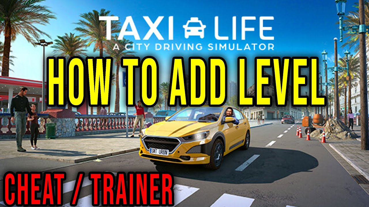 HOW TO ADD LEVEL FAST (CHEAT / TRAINER) - Taxi Life: A City Driving Simulator