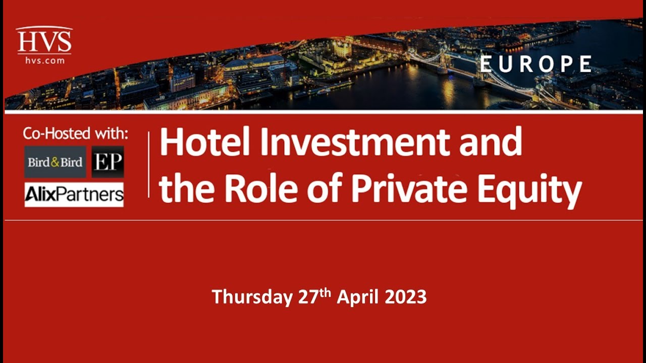HVS Seminar: Hotel Investment and the Role of Private Equity, April 2023