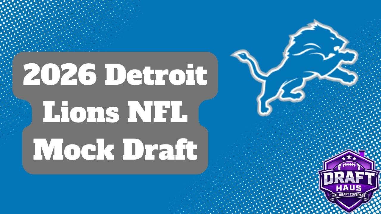 Detroit Lions 2026 NFL Mock Draft Vol.  1