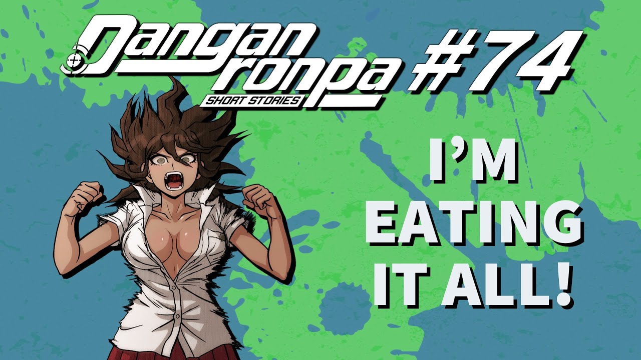 Danganronpa Short Stories #74 - Hunger! | Akane Owari, Kirumi Tojo, Hiyoko Saionji