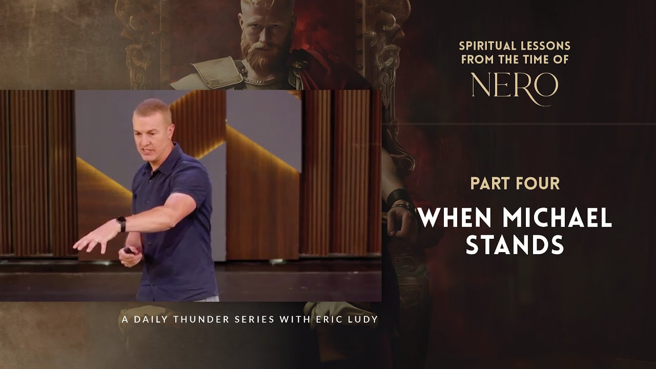 When Michael Stands // Spiritual Lessons from the Times of Nero 04 (Eric Ludy)