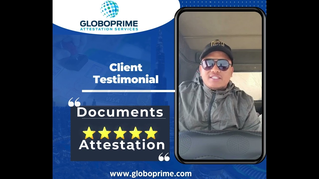 Document Attestation Services | Certificate Attestation in Dubai&ndash; Real Client Review | GloboPrime