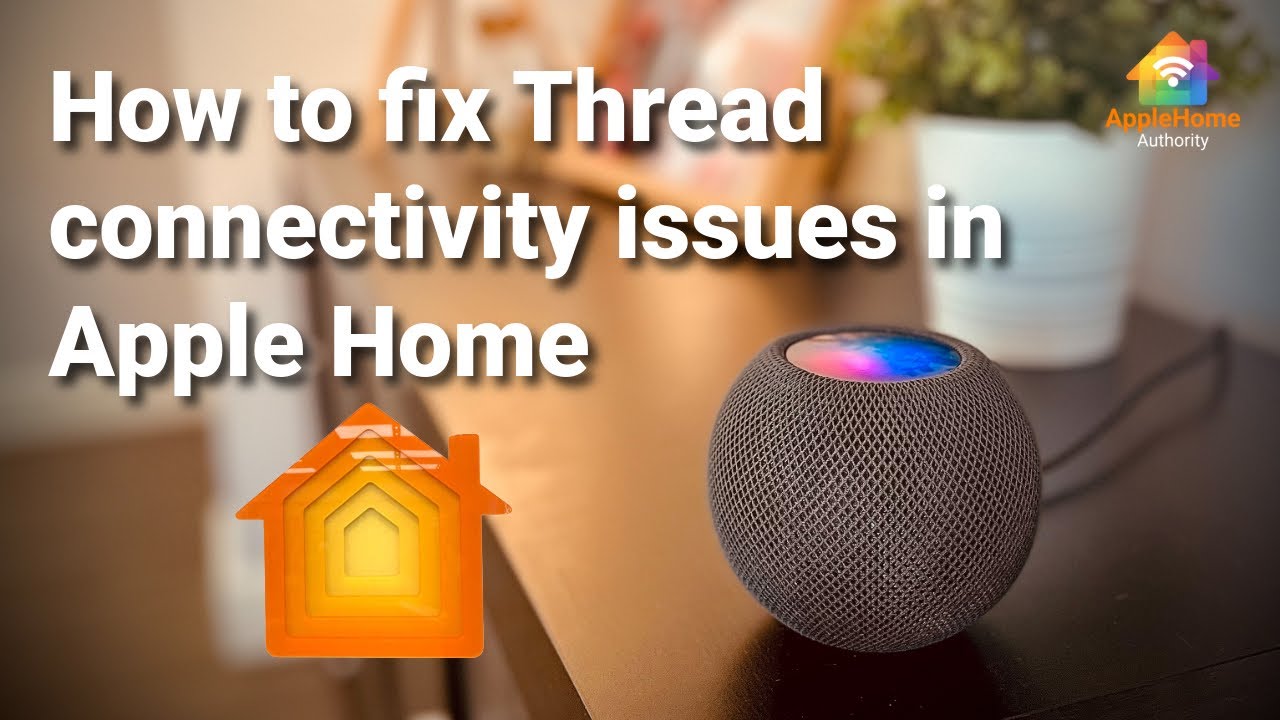 Как исправить проблемы с подключением Thread в Apple Home и HomeKit
