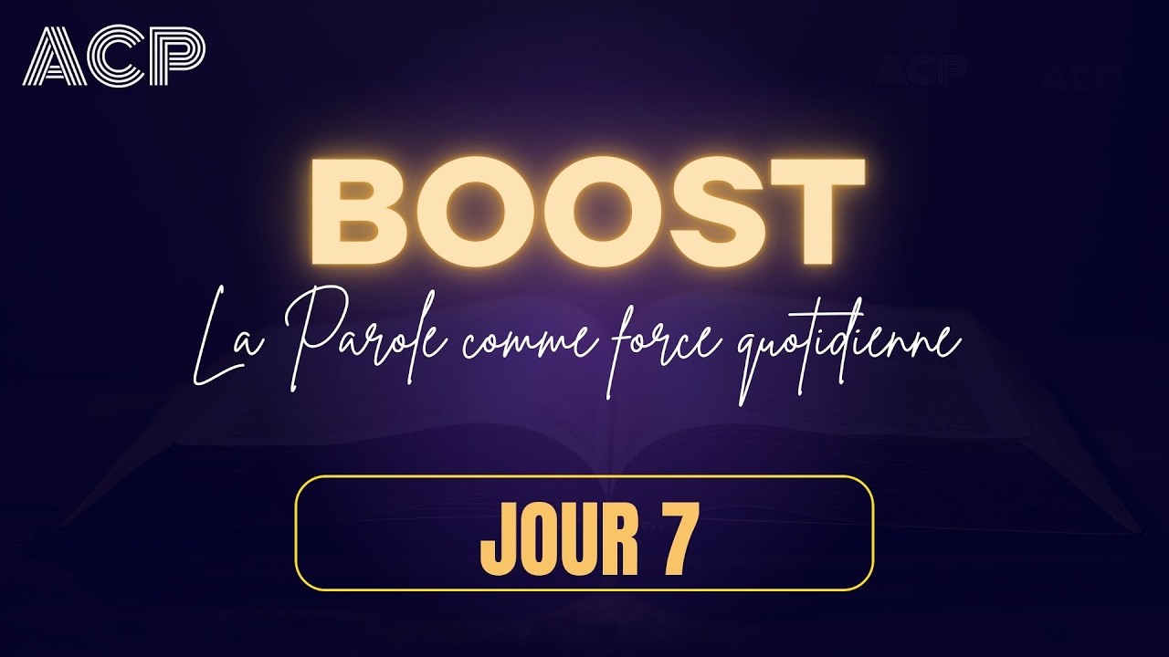 #ACPLive | BOOST : la Parole comme force quotidienne - #JOUR7