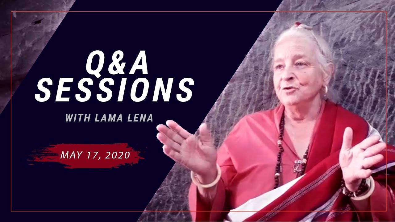 Q & A with Lama Lena - Letting go, Rainbow Body, Buddhism for Beginners & more