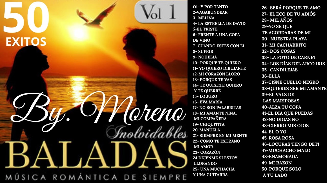50 -BALADAS INOLVIDABLES -VOL. 1 BY .MORENO