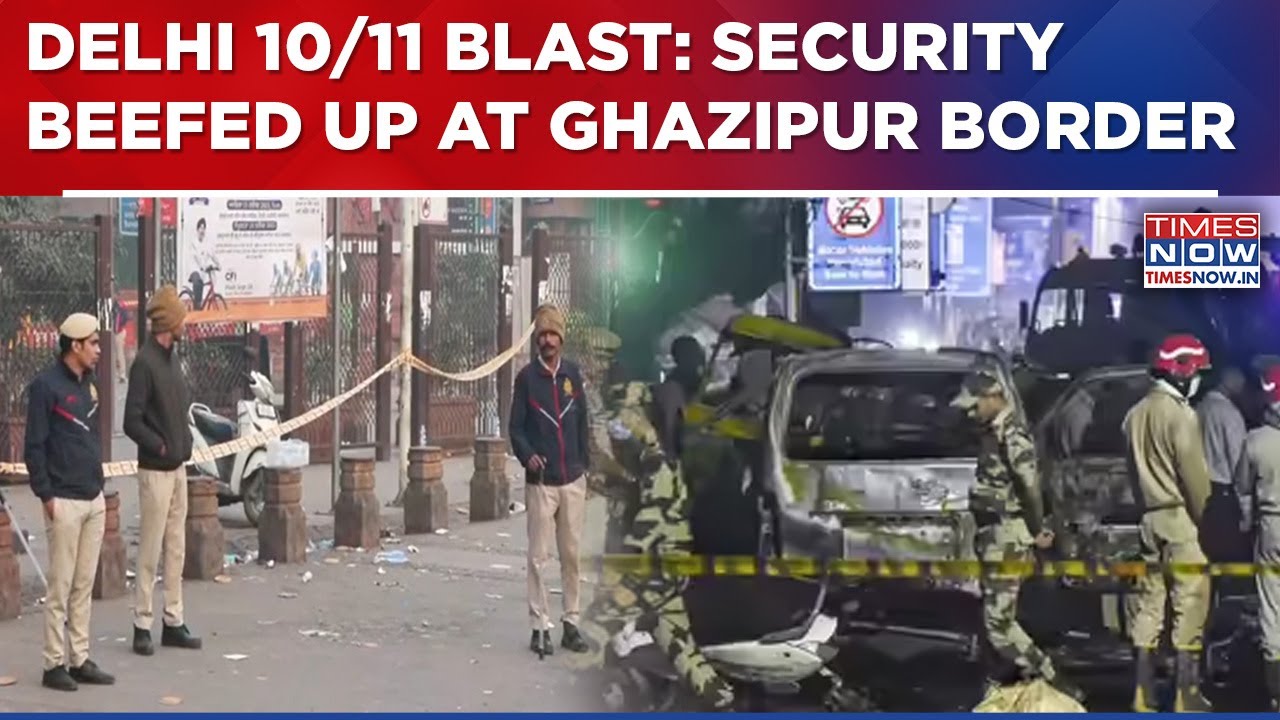 Delhi On High Alert After 10/11 Red Fort Blast, Heavy Security Across NCR, Checks At&nbsp;Ghazipur&nbsp;Border