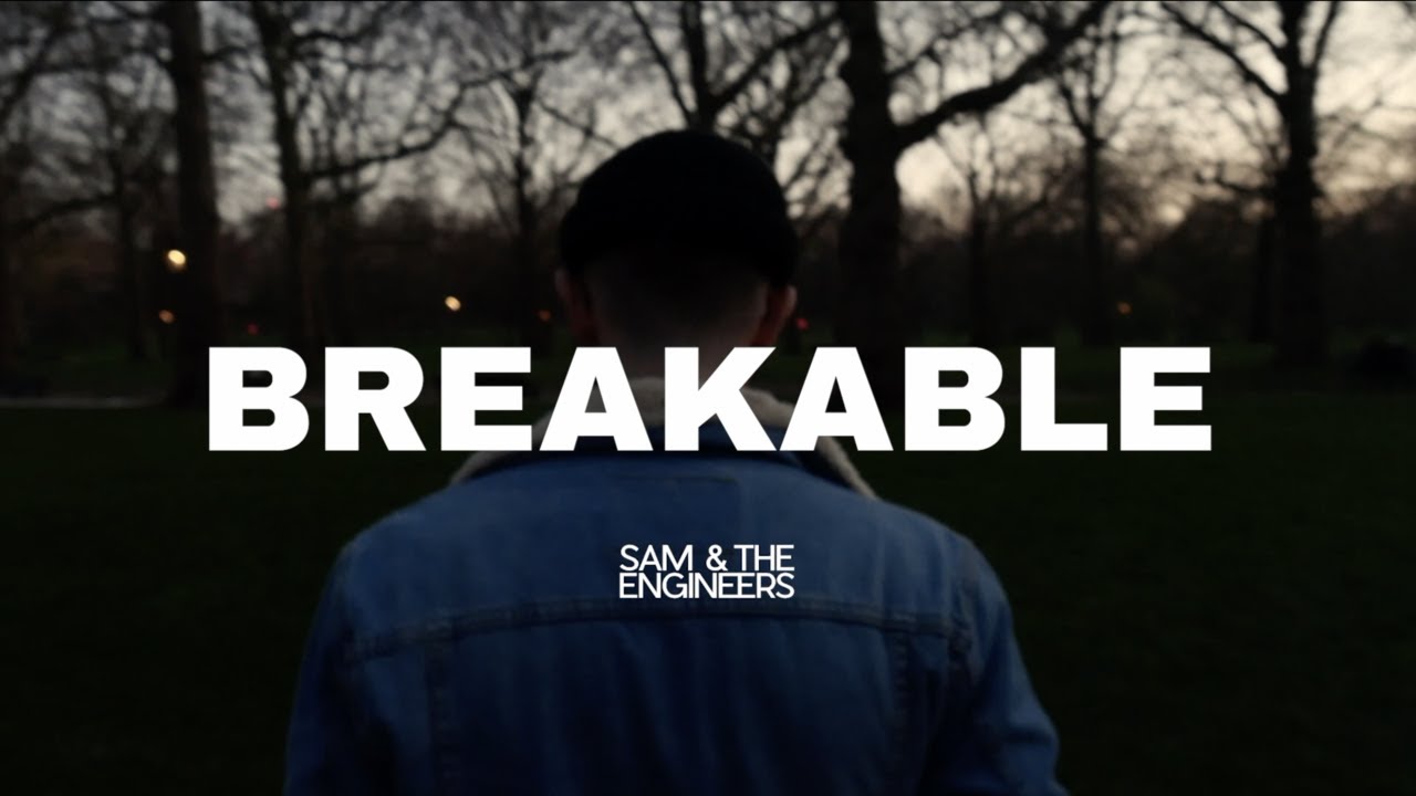 Sam & The Engineers - Breakable (Official Video)