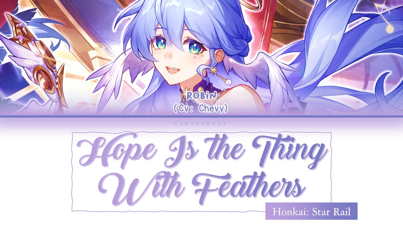 Hope Is the Thing With Feathers / Robin (Chevy) HOYO-MiX / Full Eng Lyrics | Honkai: Star Rail 歌詞