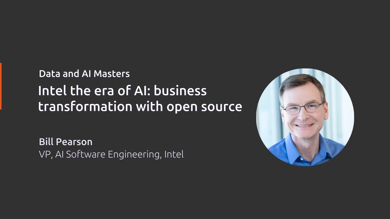 Intel the era of AI: business transformation with open source | Data & AI Masters