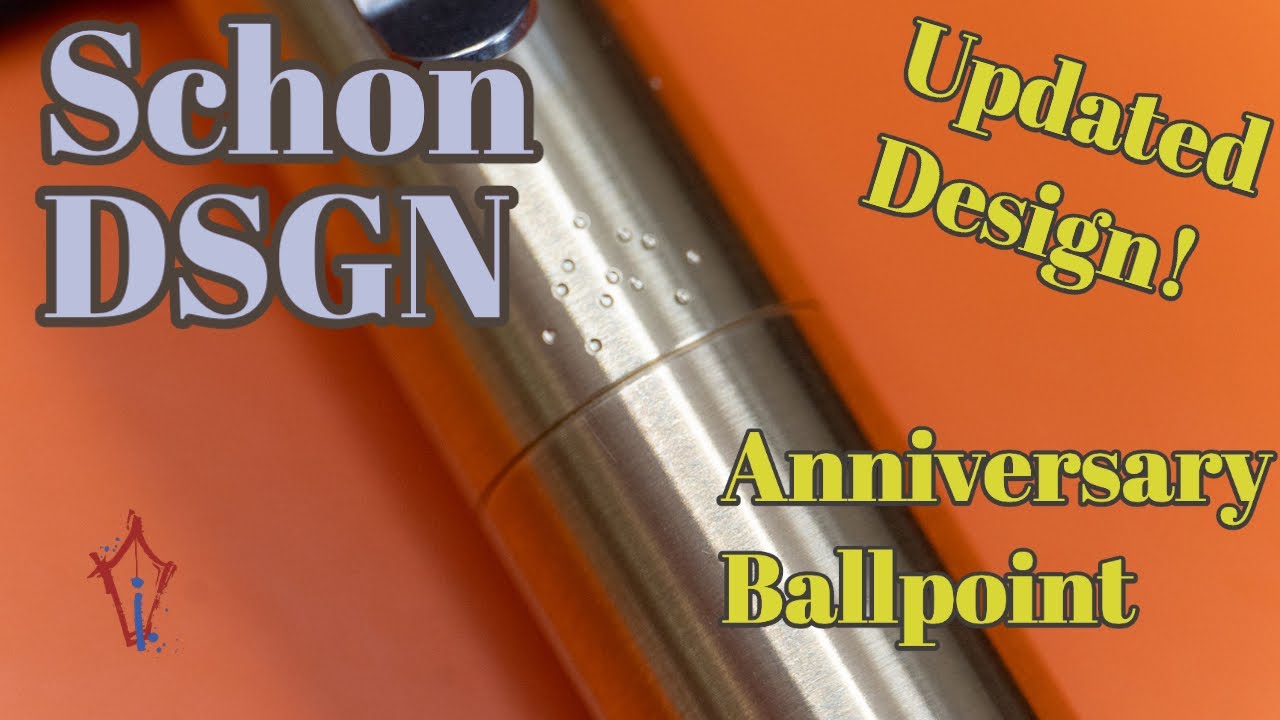 The Schon DSGN Anniversary Ballpoint (and rollerball, and fountain) Pen!