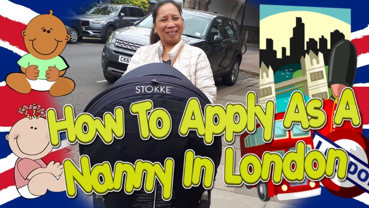 HOW(PAANO) TO APPLY AS  A NANNY (YAYA) IN LONDON?