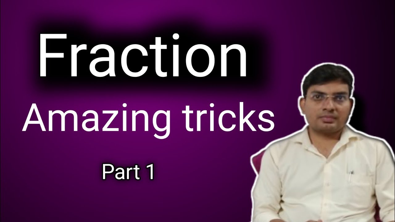 Fraction amazing tricks part 1