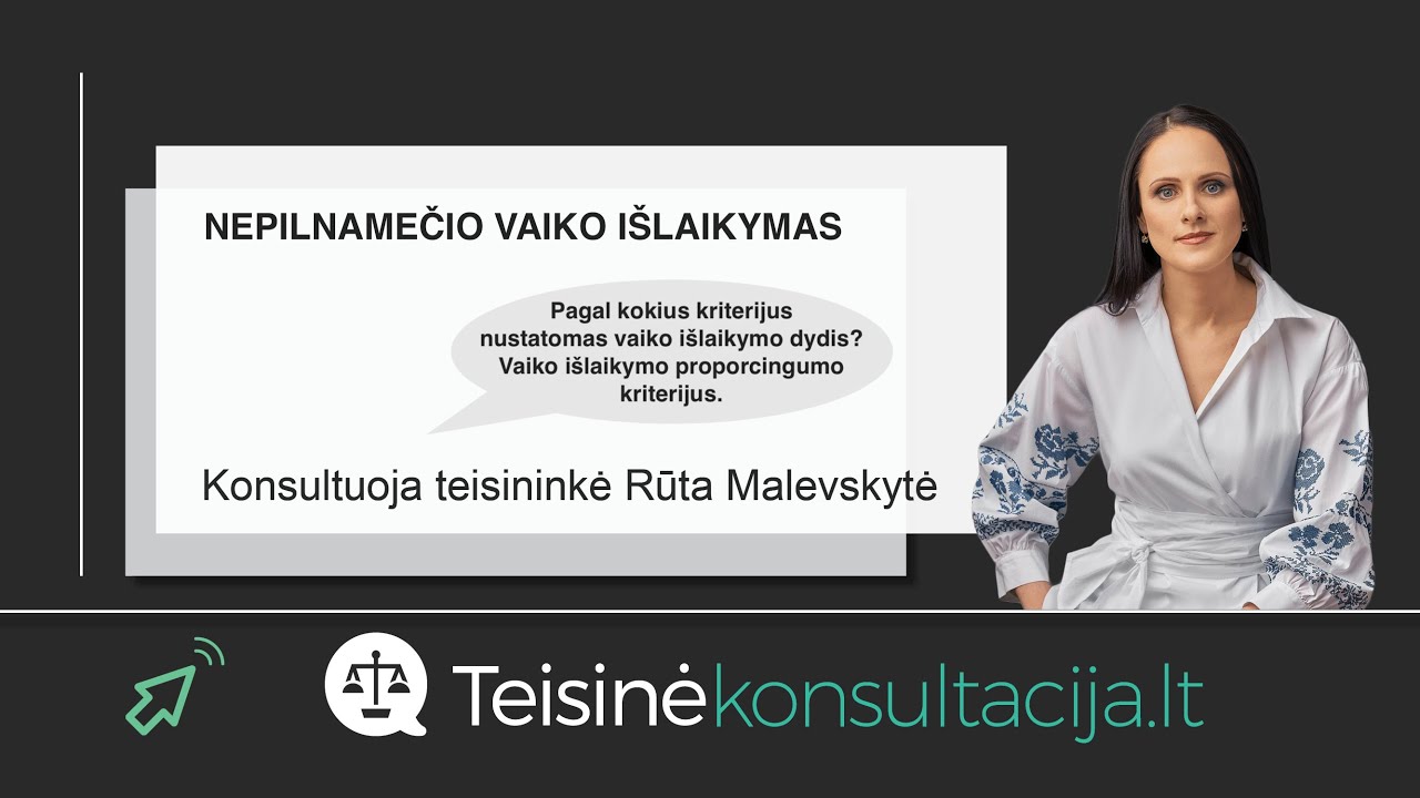 Nepilnamečio vaiko išlaikymo proporcingumas - ką tai reiškia? | Teisinėkonsultacija.lt
