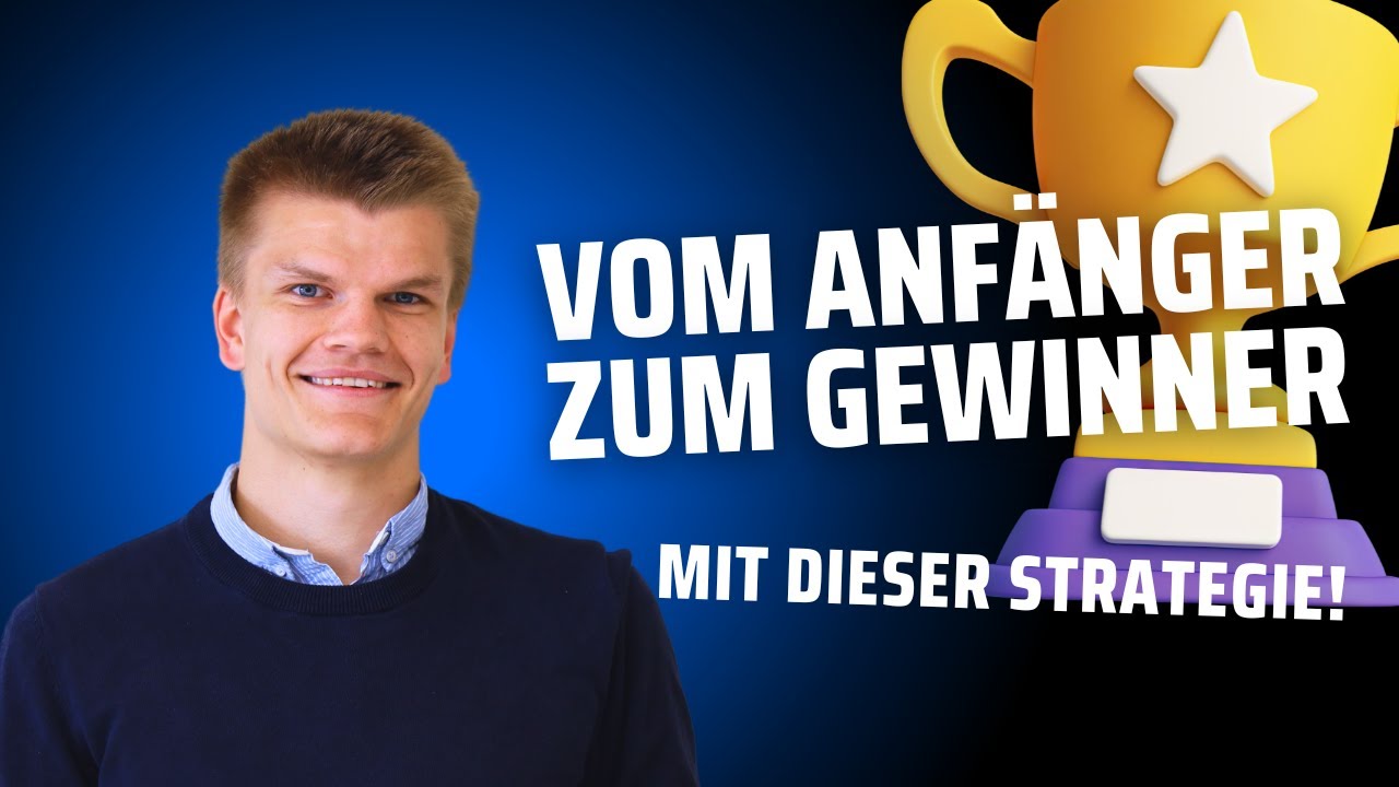Diese Einfache Strategie macht jeden ANF&Auml;NGER zum GEWINNER