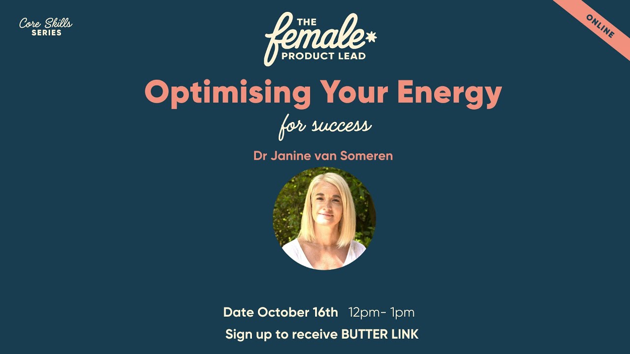 Optimising your Energy for Success | Female Product Lead | Dr. Janine van Someren