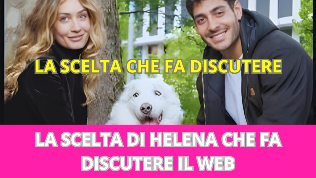 LA SCELTA DI HELENA CHE FA DISCUTERE IL WEB