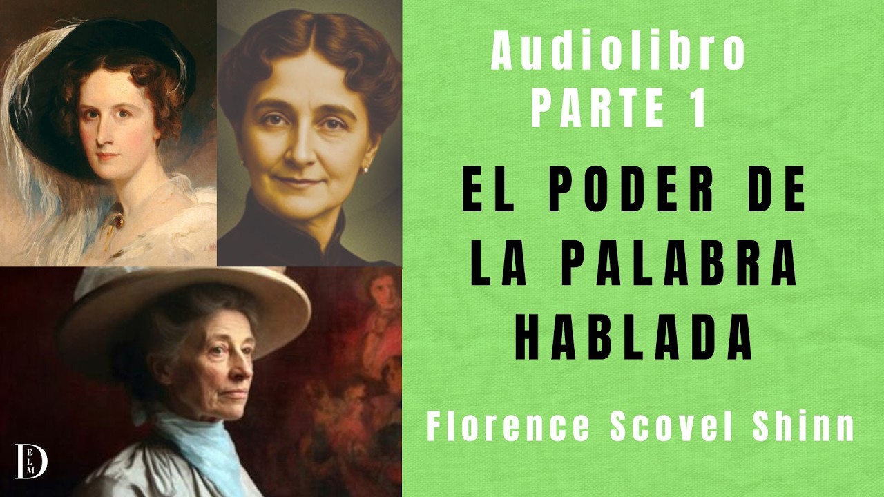 El poder de la palabra hablada (1945) Florence Scovel Shinn - Parte 1 Audiolibro
