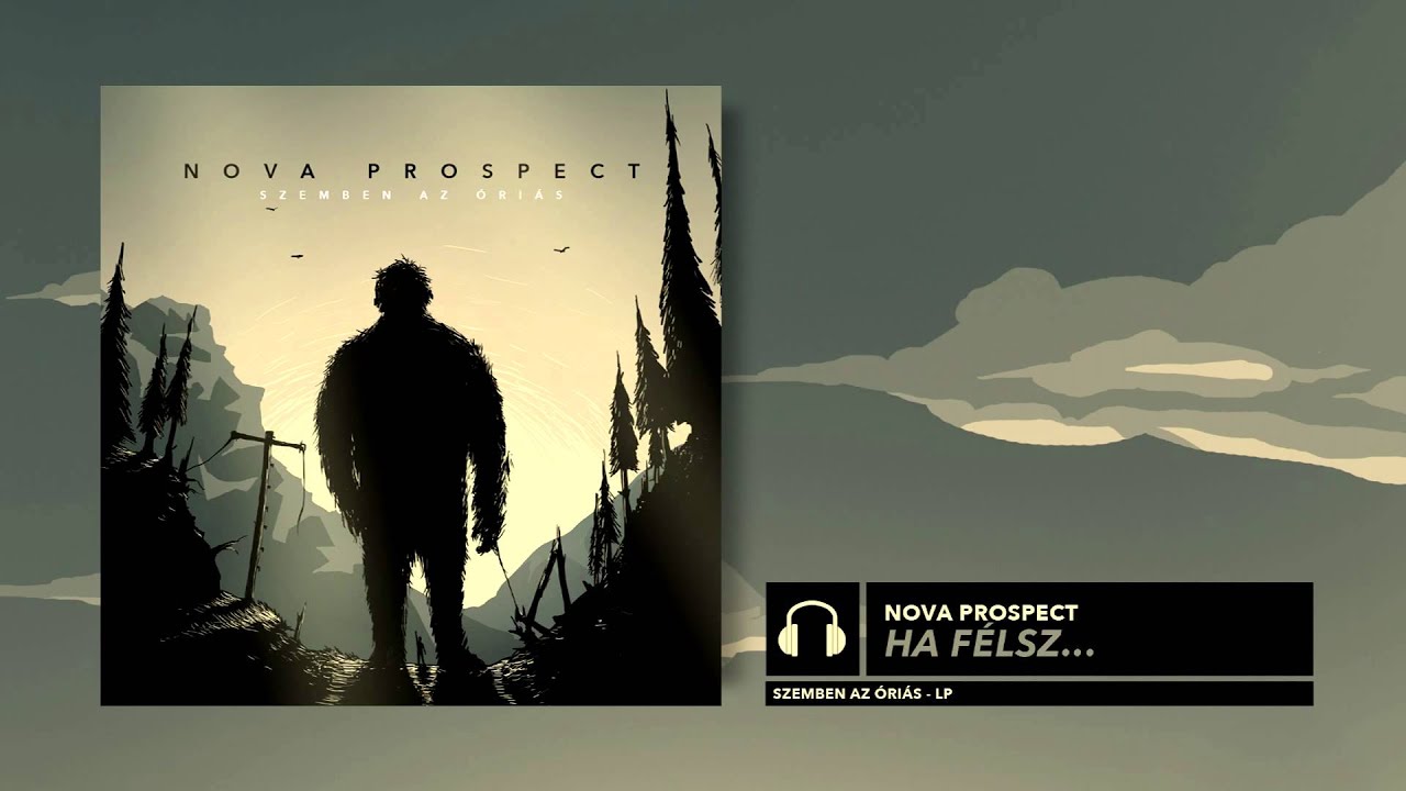 Nova Prospect - Ha félsz...