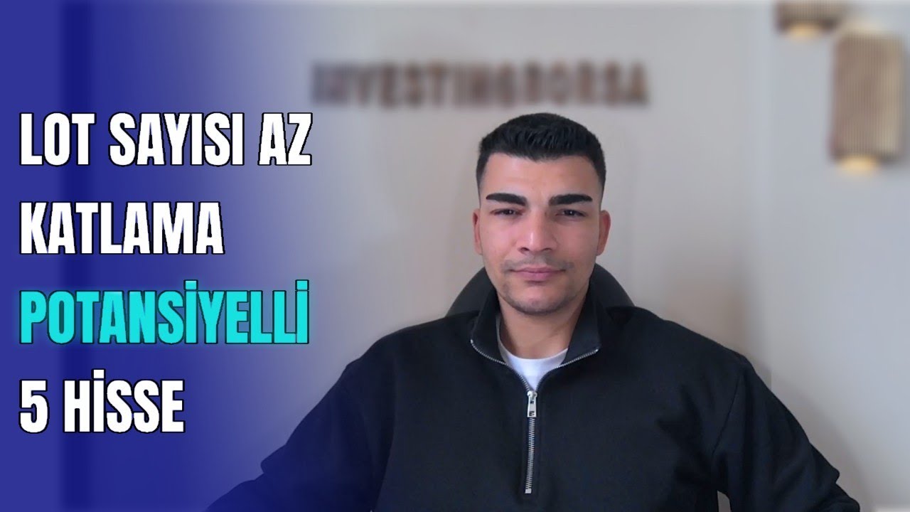 LOT SAYISI AZ, KATLAMA POTANSİYELLİ 5 HİSSE